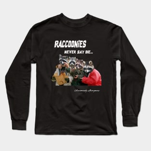 Raccoonies... Long Sleeve T-Shirt